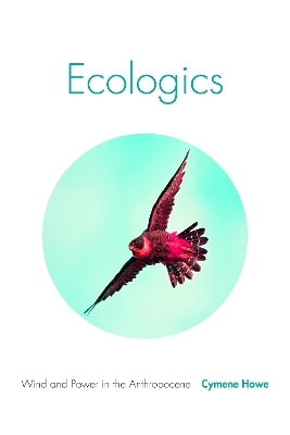 Ecologics - Cymene Howe