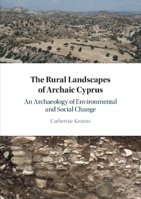 The Rural Landscapes of Archaic Cyprus - Catherine Kearns