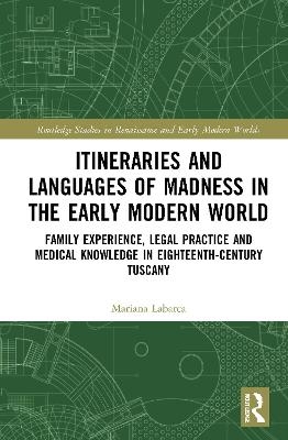 Itineraries and Languages of Madness in the Early Modern World - Mariana Labarca