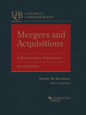 Mergers and Acquisitions - Stephen M. Bainbridge, Iman Anabtawi