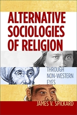 Alternative Sociologies of Religion - James V. Spickard