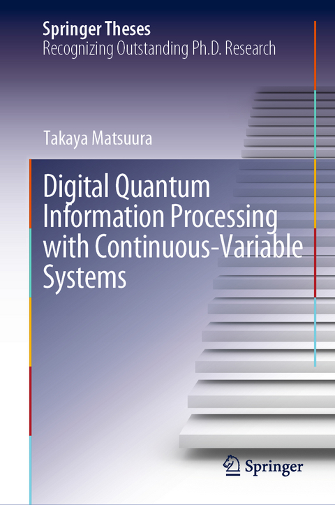 Digital Quantum Information Processing with Continuous-Variable Systems - Takaya Matsuura
