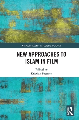 New Approaches to Islam in Film - 