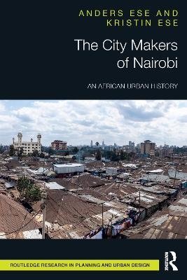 The City Makers of Nairobi - Anders Ese, Kristin Ese