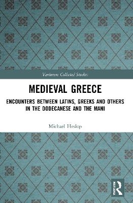 Medieval Greece - Michael Heslop