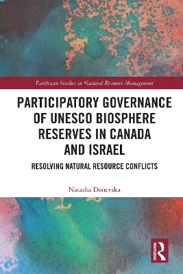 Participatory Governance of UNESCO Biosphere Reserves in Canada and Israel - Natasha Donevska