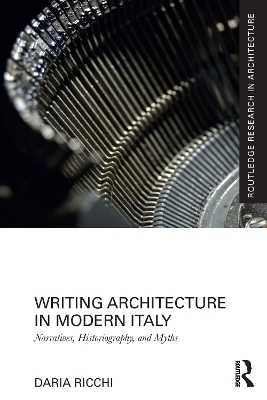 Writing Architecture in Modern Italy - Daria Ricchi