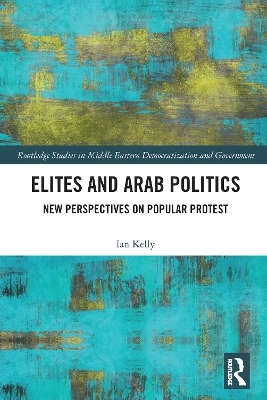 Elites and Arab Politics - Ian Kelly