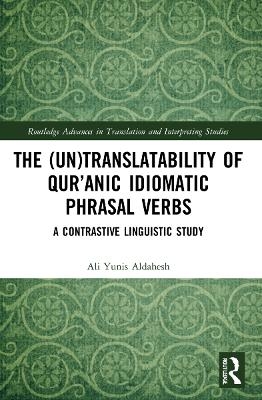 The (Un)Translatability of Qur’anic Idiomatic Phrasal Verbs - Ali Yunis Aldahesh