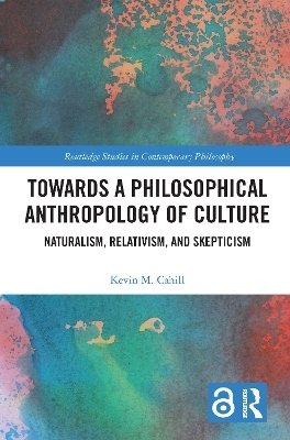 Towards a Philosophical Anthropology of Culture - Kevin M. Cahill