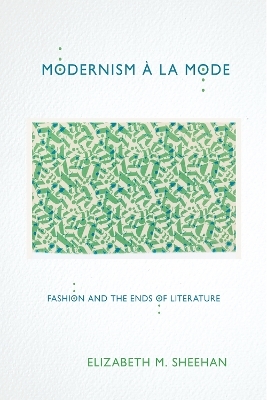 Modernism à la Mode - Elizabeth M. Sheehan