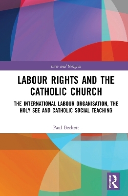 Labour Rights and the Catholic Church - Paul Beckett