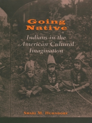 Going Native - Shari M. Huhndorf