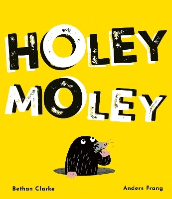 Holey Moley - Bethan Clarke