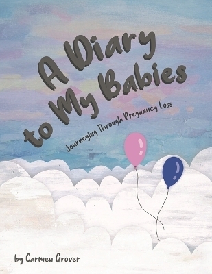 A Diary to My Babies - Carmen Grover