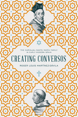 Creating Conversos -  Roger Louis Martinez-Davila