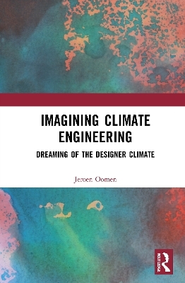 Imagining Climate Engineering - Jeroen Oomen