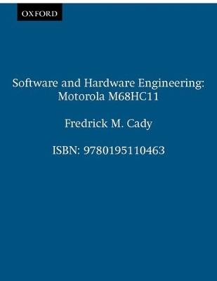 Software and Hardware Engineering: Motorola M68HC11 - Frederick M. Cady