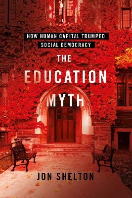 The Education Myth - Jon Shelton