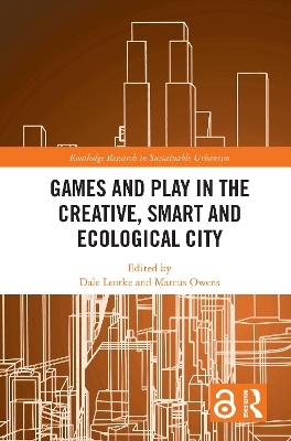 Games and Play in the Creative, Smart and Ecological City - 