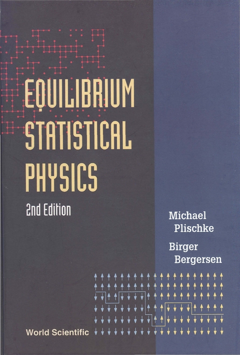 EQUILIBRIUM STAT PHY(2ND ED) - Michael Plischke,  Bergersen;  ;  ;  Birger