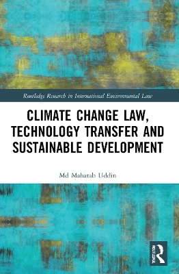 Climate Change Law, Technology Transfer and Sustainable Development - Md Mahatab Uddin