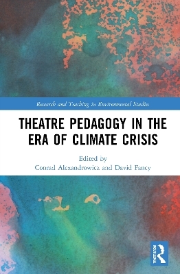 Theatre Pedagogy in the Era of Climate Crisis - 