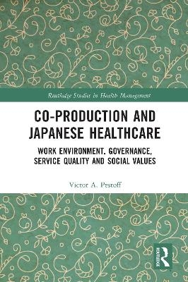 Co-production and Japanese Healthcare - Victor Pestoff