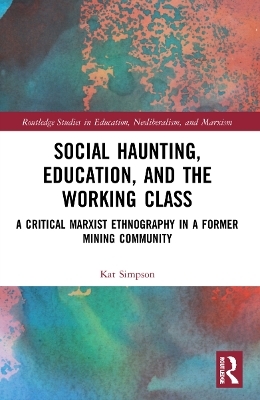 Social Haunting, Education, and the Working Class - Kat Simpson