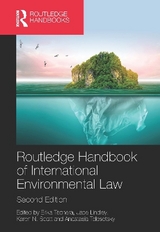 Routledge Handbook of International Environmental Law - Techera, Erika; Lindley, Jade; Scott, Karen N.; Telesetsky, Anastasia