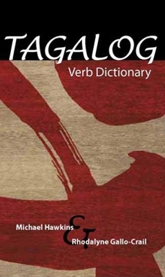 Tagalog Verb Dictionary - Michael C. Hawkins, Rhodalyne Gallo-Crail