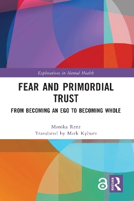Fear and Primordial Trust - Monika Renz, Mark Kyburz (translator)