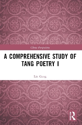 A Comprehensive Study of Tang Poetry I - Lin Geng