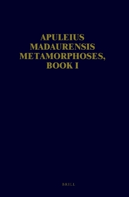 Apuleius Madaurensis Metamorphoses, Book I - W.H. Keulen