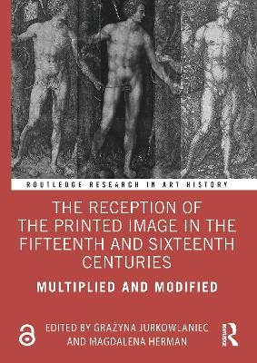 The Reception of the Printed Image in the Fifteenth and Sixteenth Centuries - 