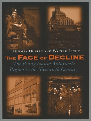 The Face of Decline - Thomas L. Dublin, Walter Licht