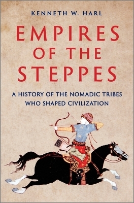 Empires of the Steppes - Kenneth W Harl