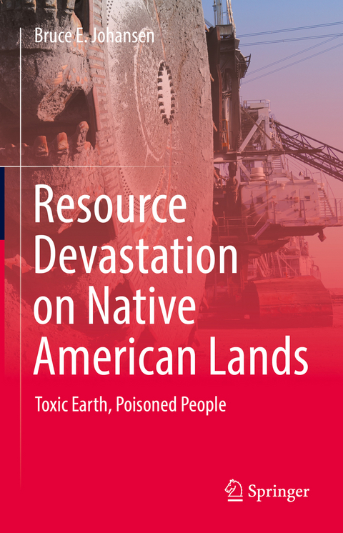 Resource Devastation on Native American Lands - Bruce E. Johansen