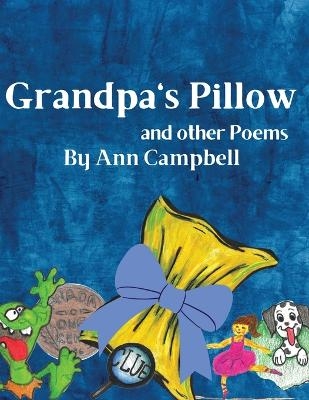 Grandpa's Pillow and other Poems - Ann Campbell