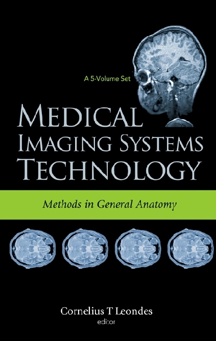 Medical Imaging Systems Technology Volume 3: Methods In General Anatomy - 