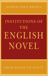 Institutions of the English Novel - Homer Obed Brown