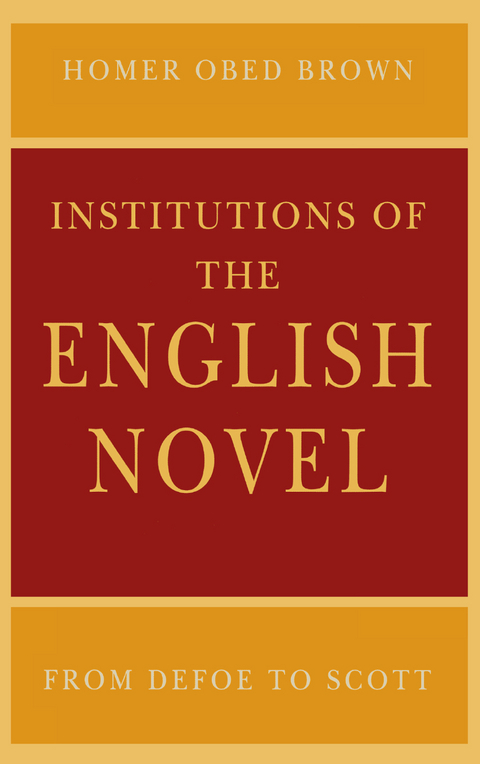 Institutions of the English Novel - Homer Obed Brown