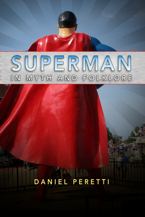 Superman in Myth and Folklore -  Daniel Peretti