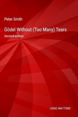 Gödel Without (Too Many) Tears - Peter Smith