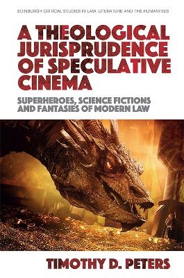 A Theological Jurisprudence of Speculative Cinema - Timothy Peters