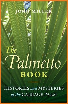 The Palmetto Book - Jono Miller