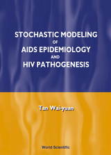 Stochastic Modelling Of Aids Epidemiology And Hiv Pathogenesis -  Tan Wai-yuan Tan