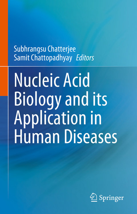 Nucleic Acid Biology and its Application in Human Diseases - 