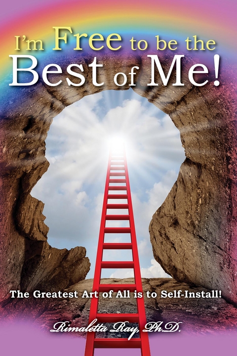 I'm Free to be the Best of Me! -  Ph.D. Rimaletta Ray