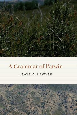 A Grammar of Patwin - Lewis C. Lawyer